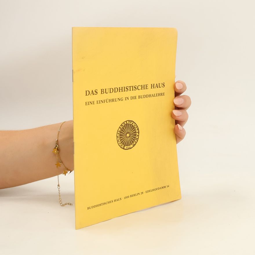 Kolektiv autorů Das Buddhistische Haus – Eine Einführung in die Buddhalehre