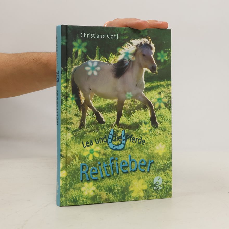 Christiane Gohl Lea und die Pferde. Reitfieber