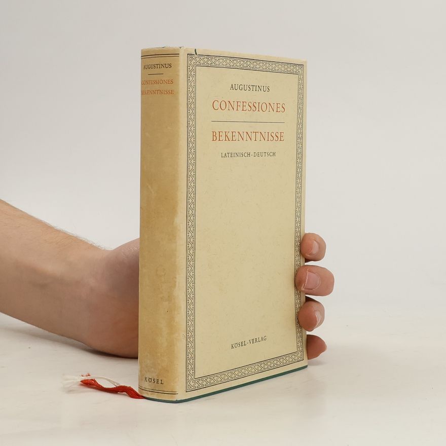 Aurelius Augustinus Confessiones. Bekenntnisse