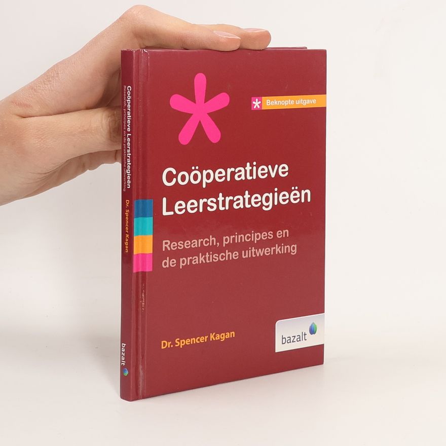 Spencer Kagan Cooperatieve leerstrategieen: research, principes en de praktische uitwerking - beknopte uitgave