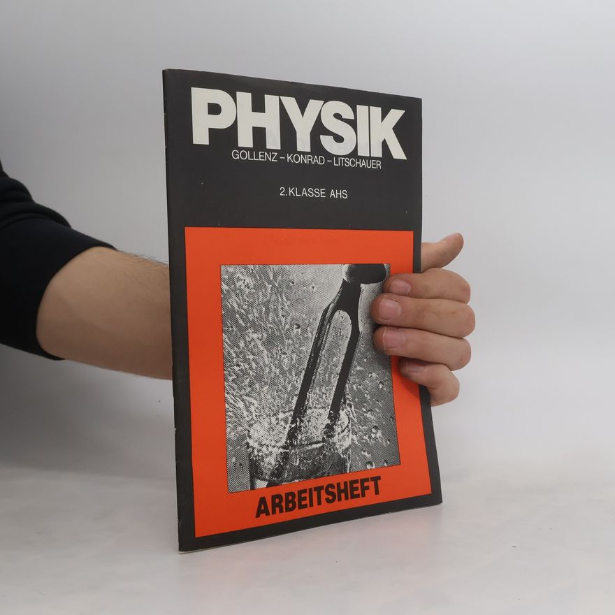 Franz Gollenz Physik. 2. Klasse. Arbeitsheft