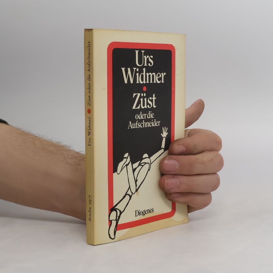 Urs Widmer detebe - 39/7: Züst oder die Aufschneider