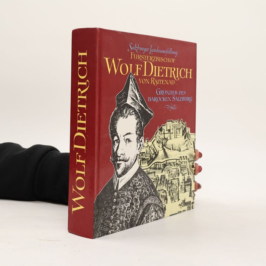 Autorenkollektiv Fürsterzbischof Wolf Dietrich von Raitenau