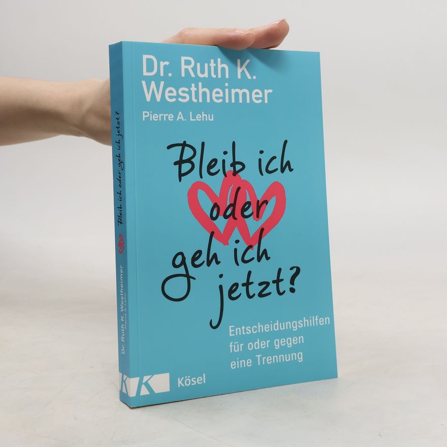 Ruth Karola Westheimer Bleib ich oder geh ich jetzt?