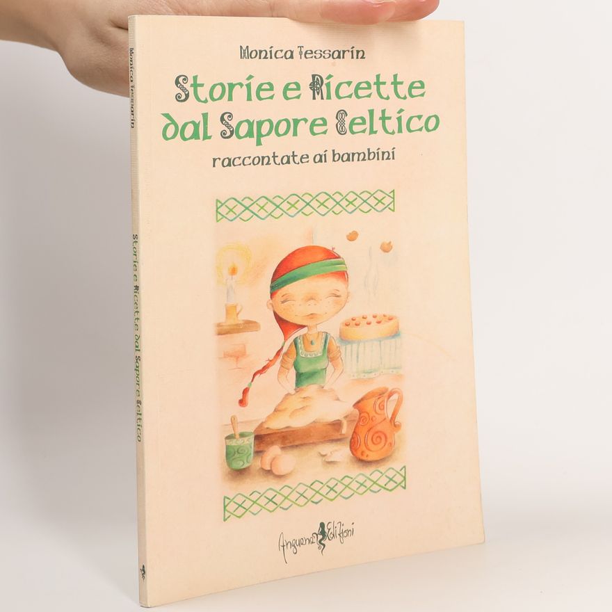 Monica Tessarin Storie e ricette dal sapore celtico raccontate ai bambini