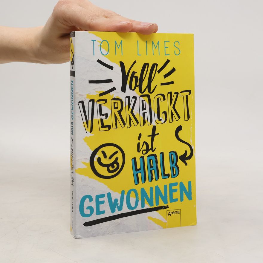 Tom Limes Voll verkackt ist halb gewonnen