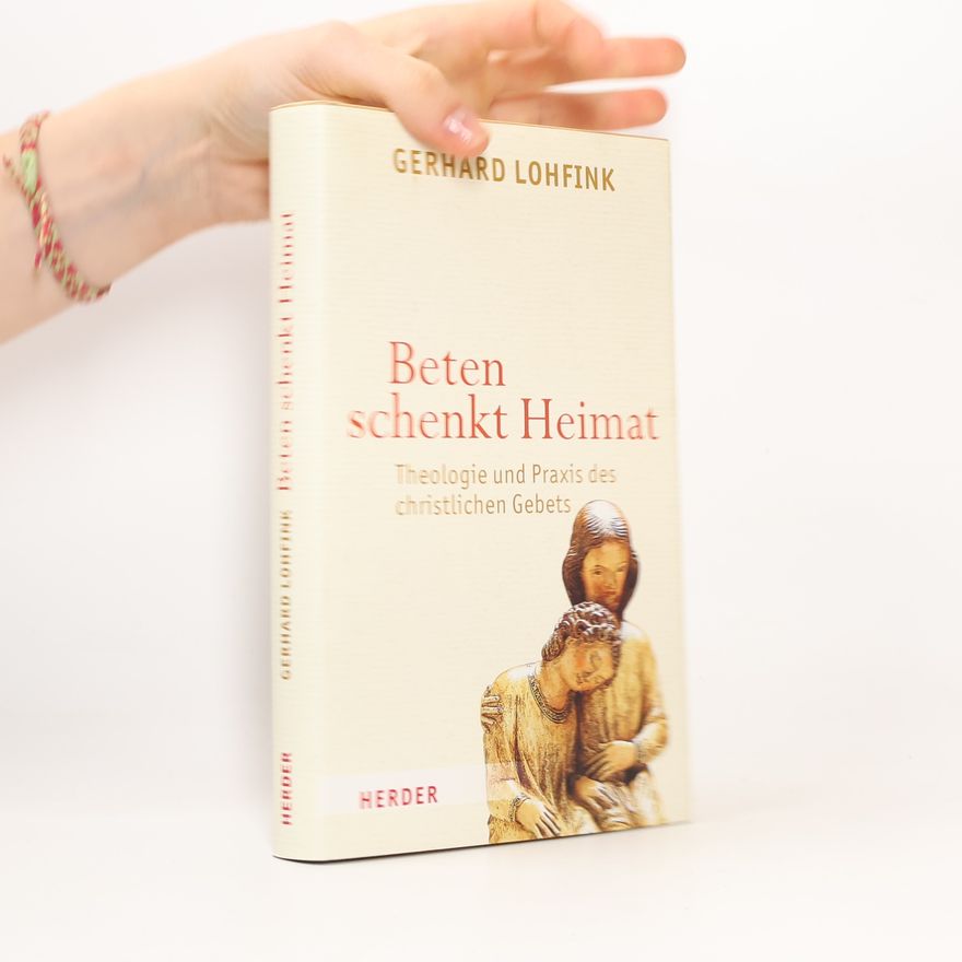 Gerhard Lohfink Beten schenkt Heimat