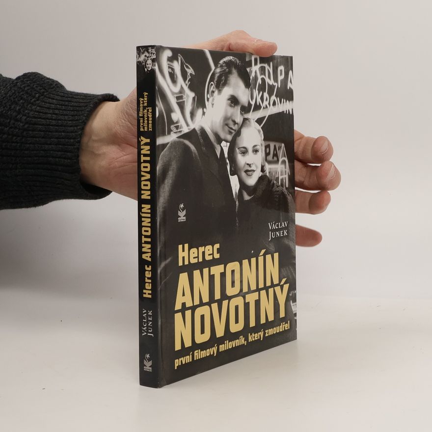 Václav Junek Herec Antonín Novotný - První filmový milovník, který zmoudřel