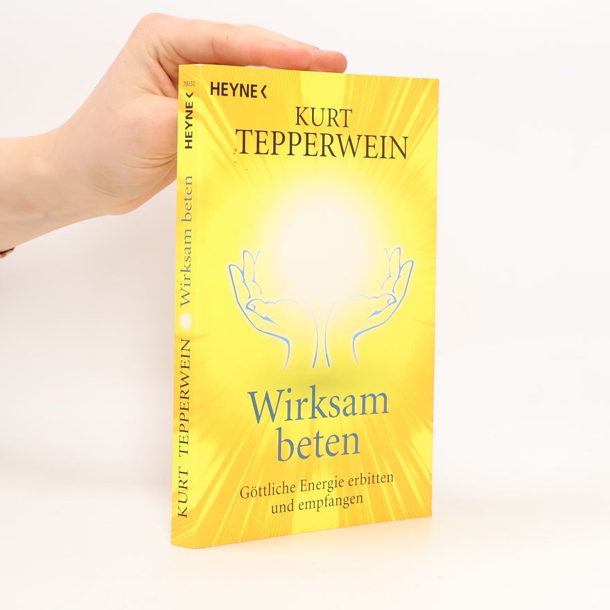Kurt Tepperwein Wirksam beten