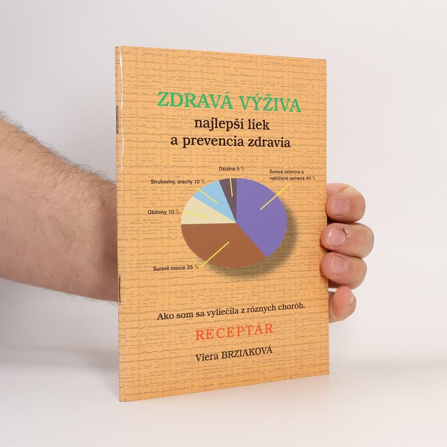 Viera Brziaková Zdravá výživa. Najlepší liek a prevencia zdravia