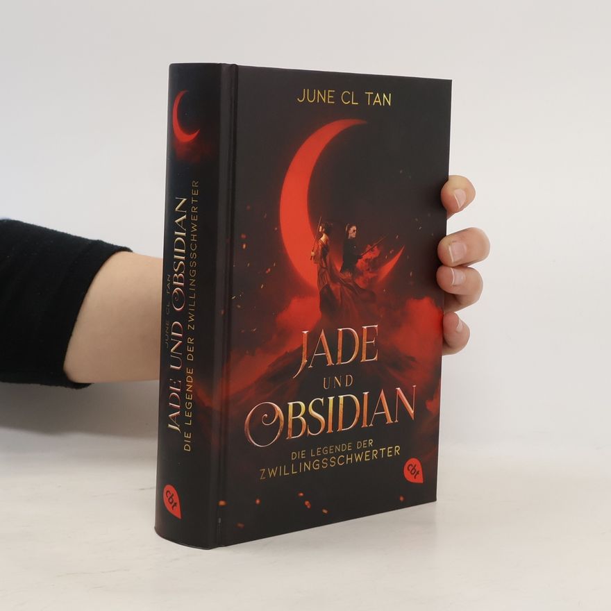 June C. L. Tan Jade und Obsidian. Die Legende der Zwillingsschwerter