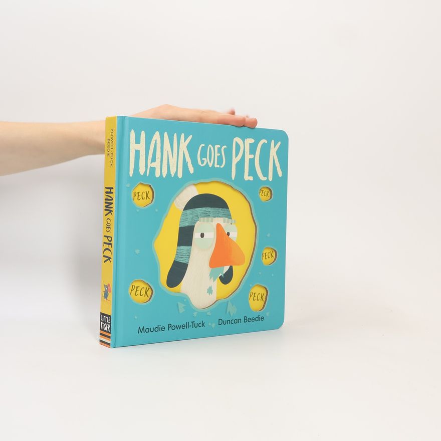 Maudie Powell-Tuck The World of Hank: Hank Goes Peck