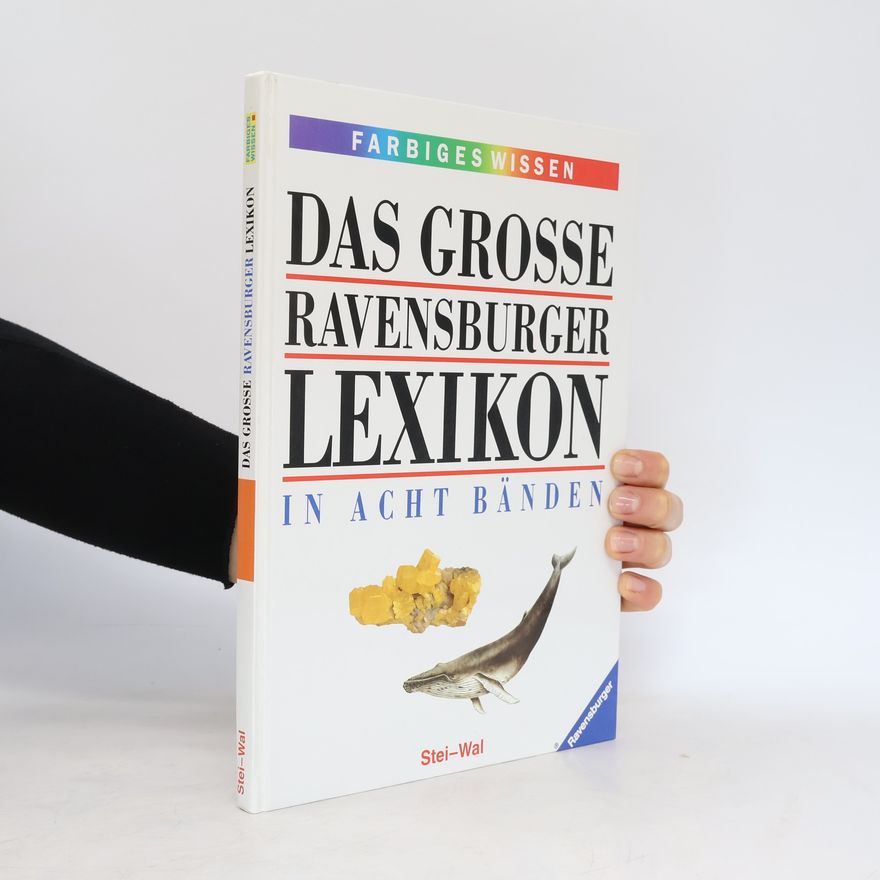 Kolektiv autorů Das Grosse Ravensburger Lexikon. In Acht Bänden. Stei - Wal