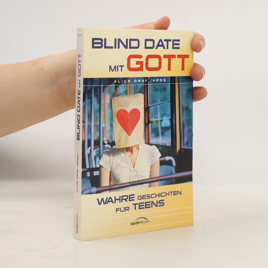 Alice Gray Blind Date mit Gott