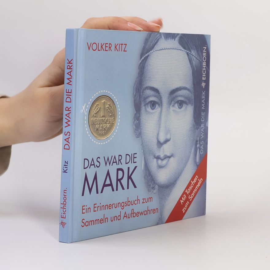 Volker Kitz Das war die Mark. Ein Erinnerungsbuch zum Sammeln und Aufbewahren. Mit Taschen z. Sammeln