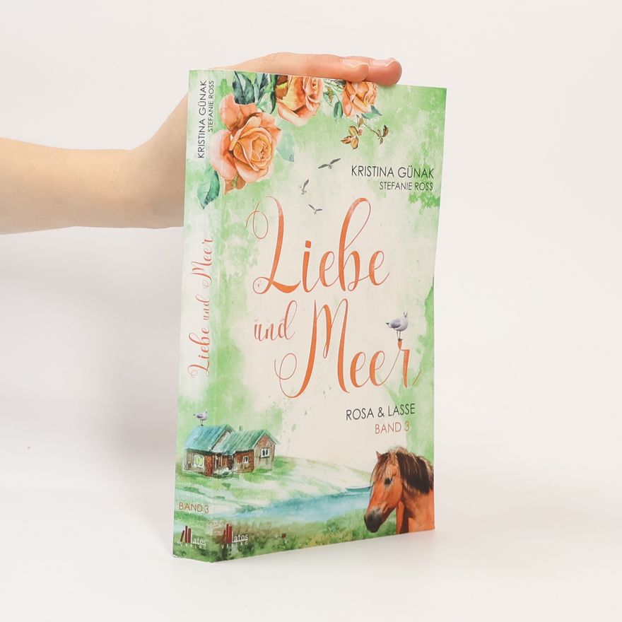 Kristina Günak Rosa und Lasse - 3: Liebe und Meer