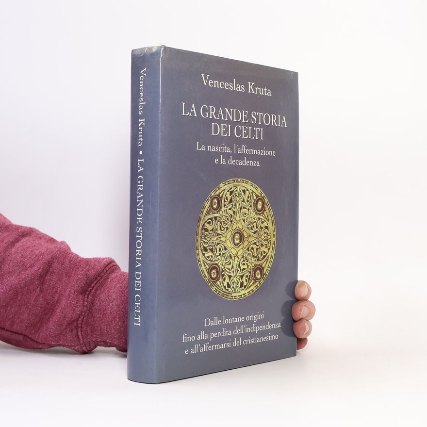 Václav Kruta La grande storia dei celti