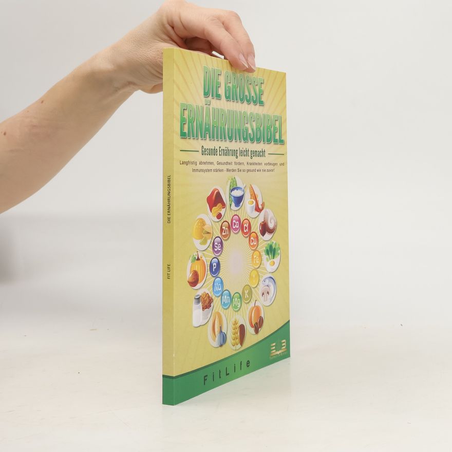Autorenkollektiv Die große Ernährungsbibel - Gesunde Ernährung leicht gemacht