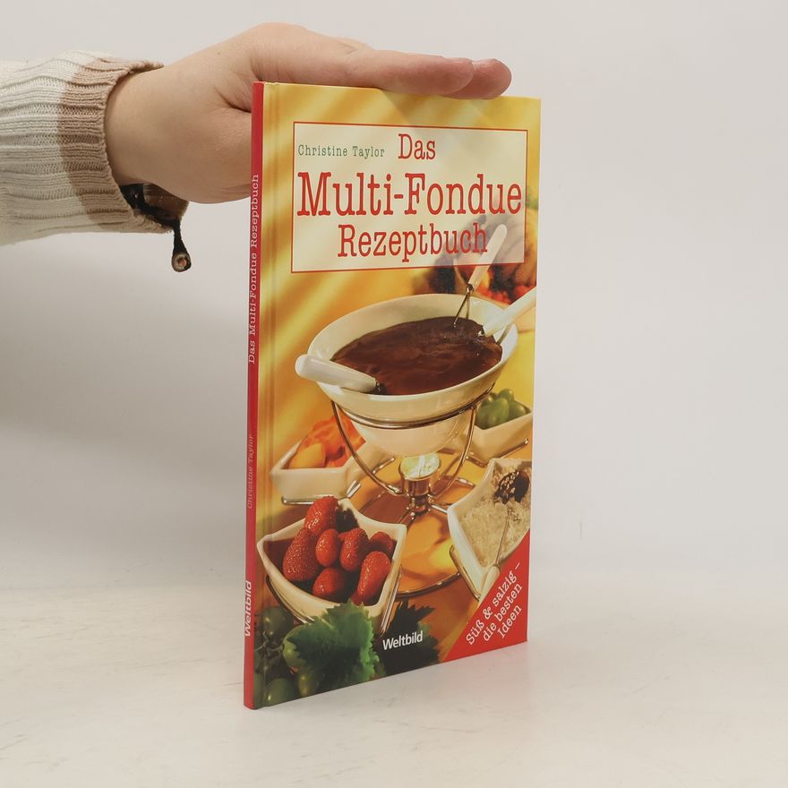 Christine Taylor Das Multifonduerezeptbuch