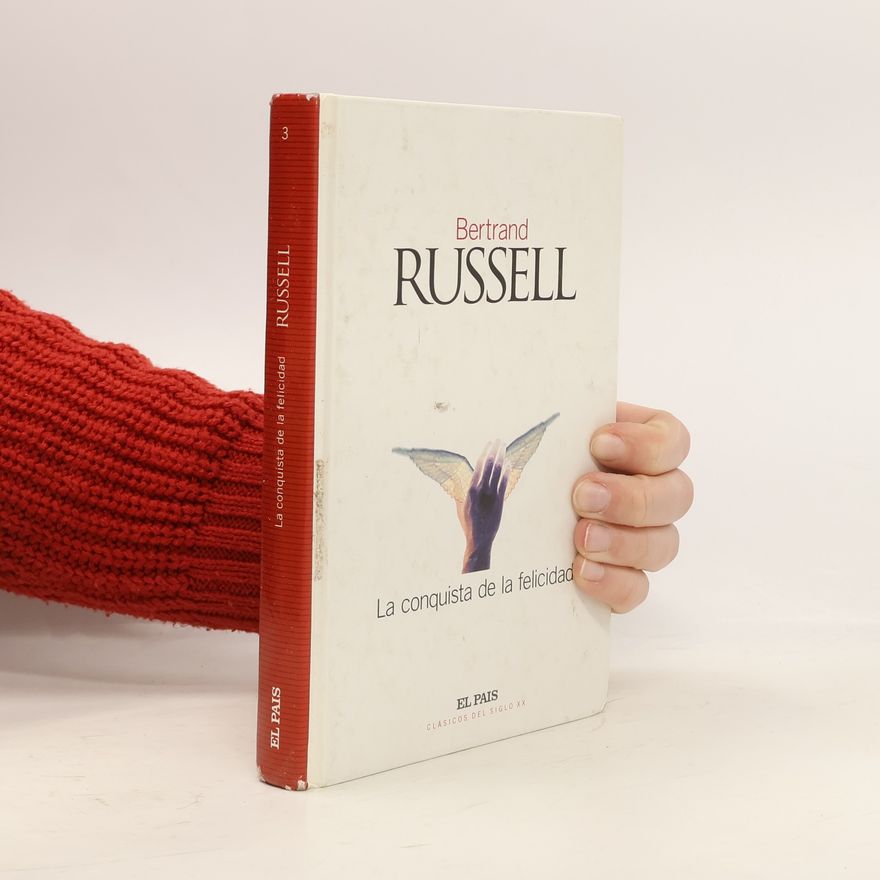 Bertrand Russell Clásicos del Siglo XX - 3: La conquista de la felicidad