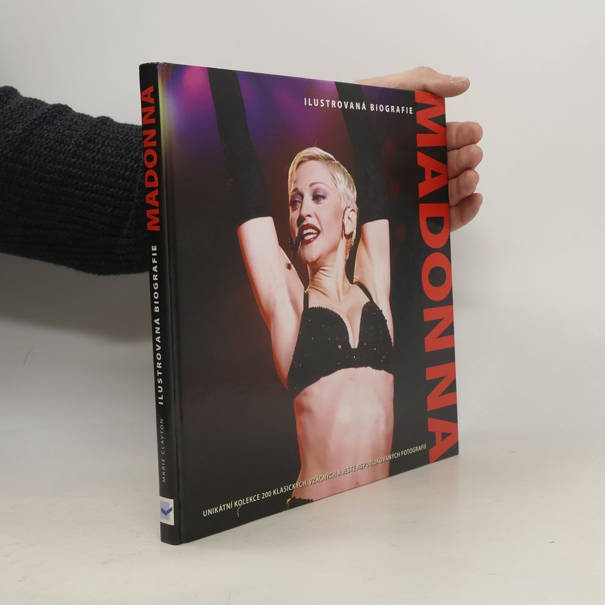 Marie Clayton Madonna. Ilustrovaná biografie