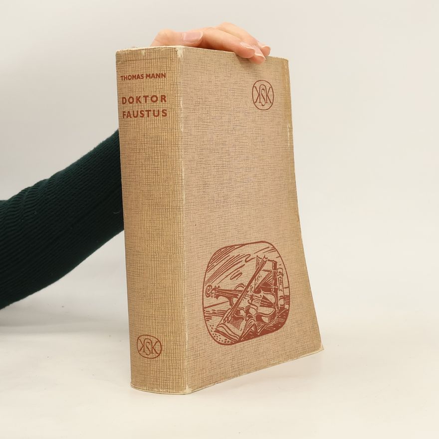 Thomas Mann Doktor Faustus. Život skladatele Adriana Leverkühna