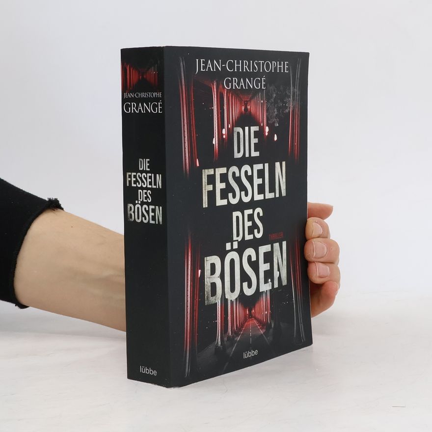 Jean-Christophe Grangé Die Fesseln des Bösen