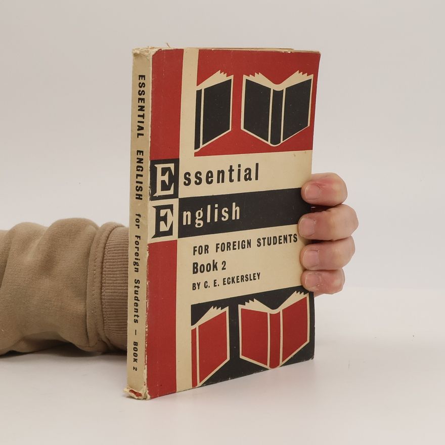 Charles Ewart Eckersley Essential English For Foreign Students. Book 2