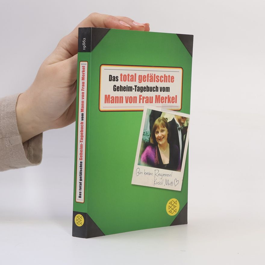 FISCHER Taschenbuch Das total gefälschte Geheim-Tagebuch vom Mann von Frau Merkel