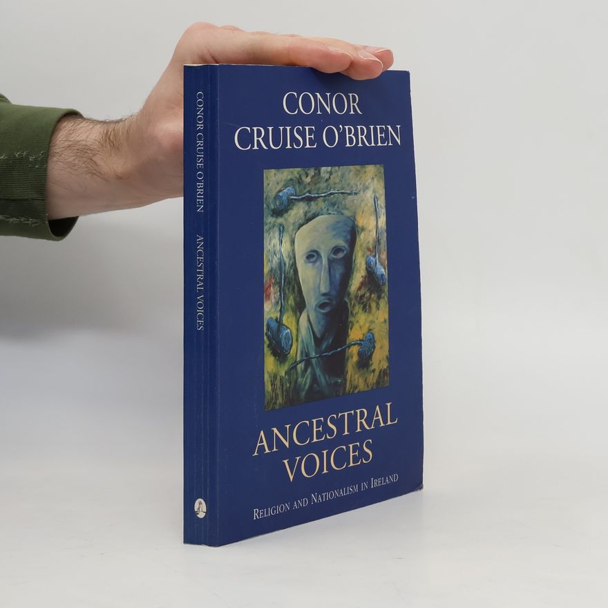 Conor Cruise O. Brien Ancestral Voices