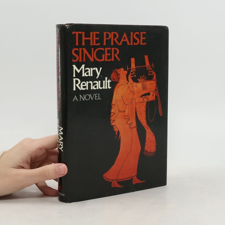 Mary Renault The Praise Singer