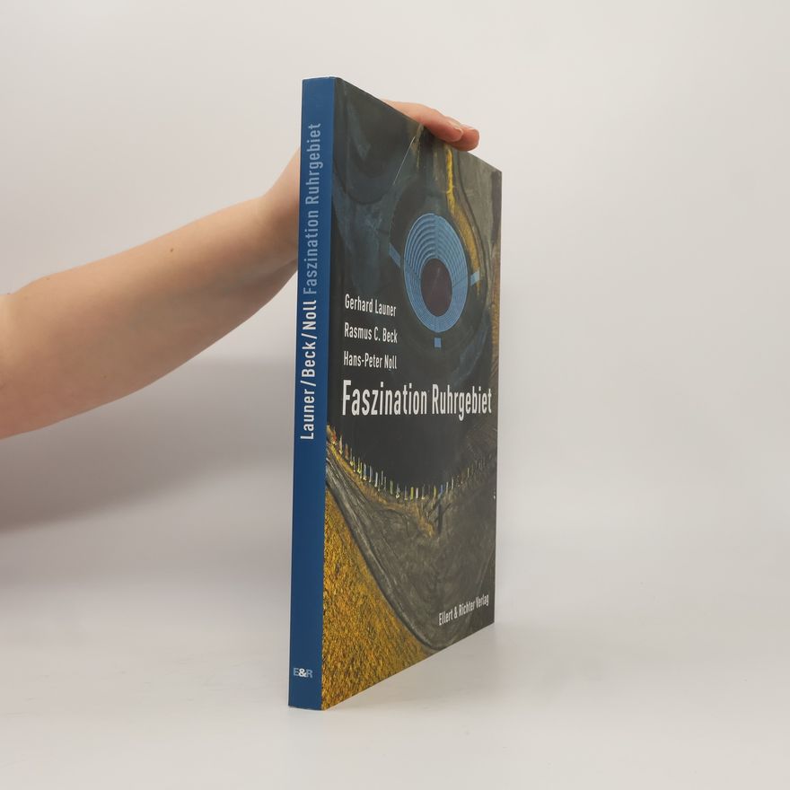 Gerhard Launer Faszination Ruhrgebiet