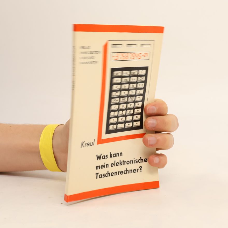 Hans Kreul Was kann mein elektronischer Taschenrechner?