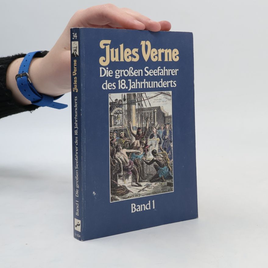 Jules Verne Die großen Seefahrer des 18. Jahrhunderts - Band I