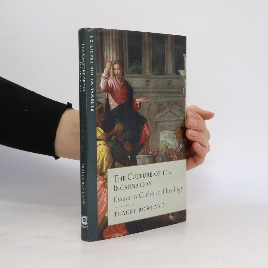 Tracey Rowland Renewal Within Tradition: The Culture of the Incarnation