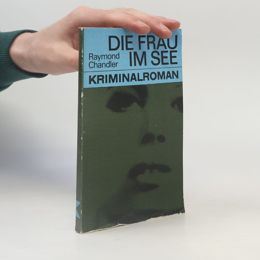 Raymond Chandler Die Frau im See