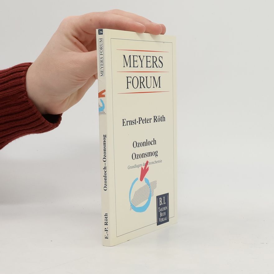 Ernst-Peter Röth Meyers Forum - 26: Ozonloch - Ozonsmog