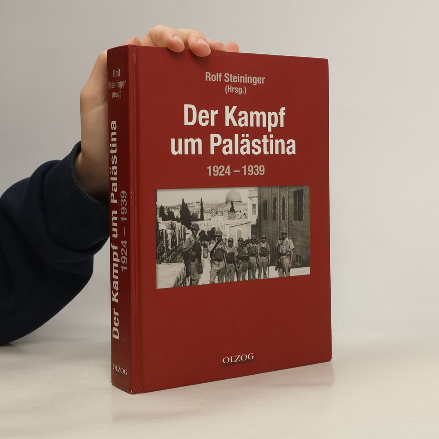 Rolf Steininger Der Kampf um Palästina 1924 - 1939