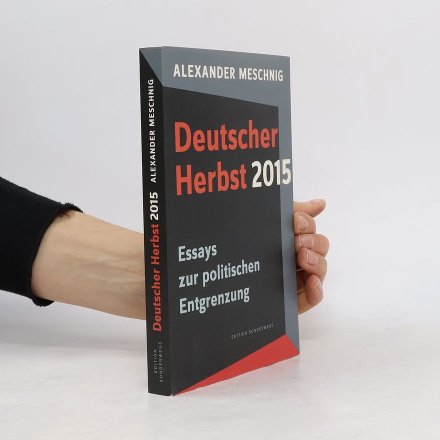 Alexander Meschnig Edition Sonderwege: Deutscher Herbst 2015