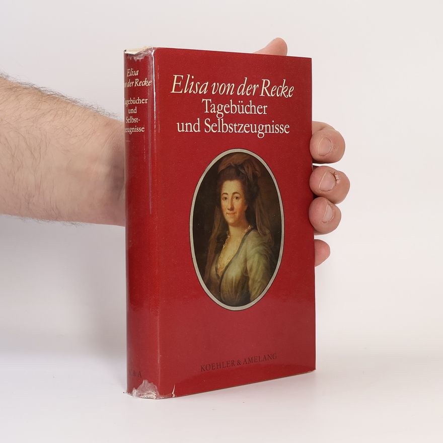 Elisa von der Recke Tagebücher und Selbstzeugnisse