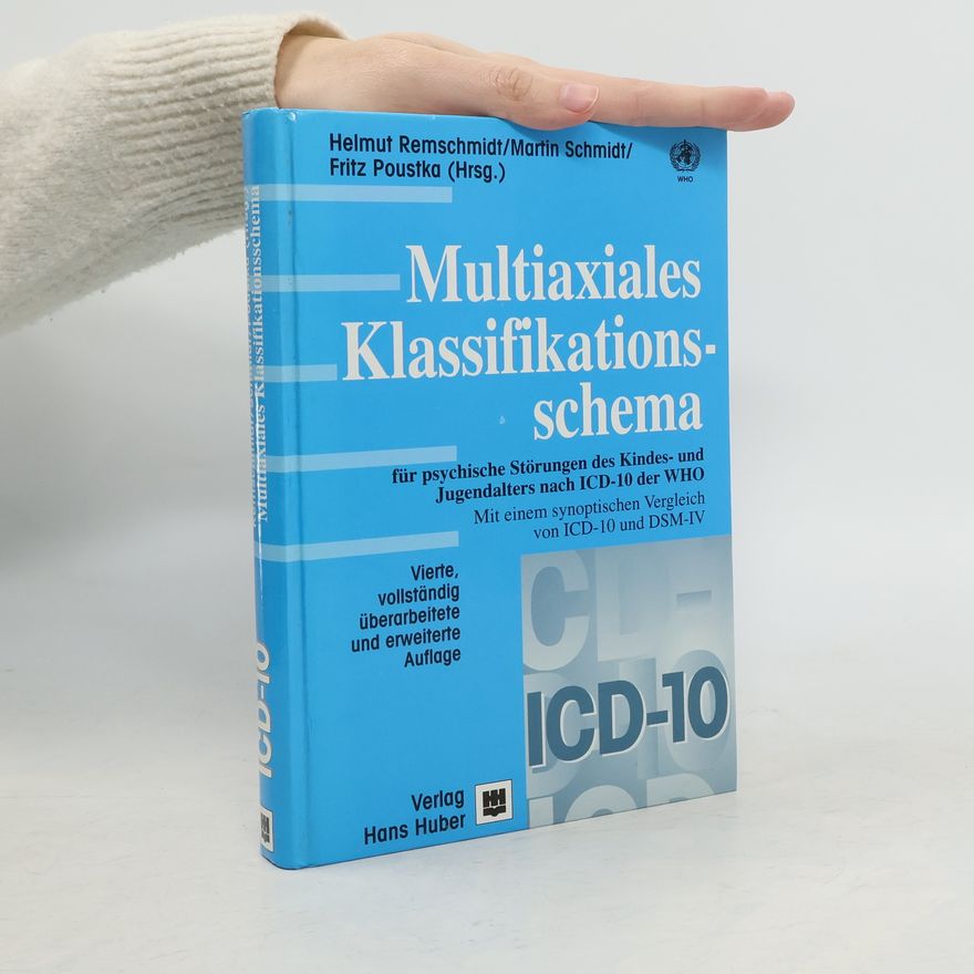 Fritz Poustka Multiaxiales Klassifikationsschema für psychische Störungen des Kindes- und Jugendalters nach ICD-10 der WHO