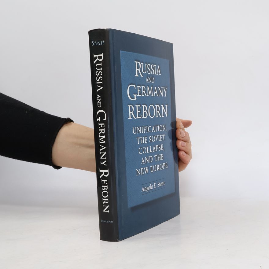 Angela Stent Russia and Germany Reborn