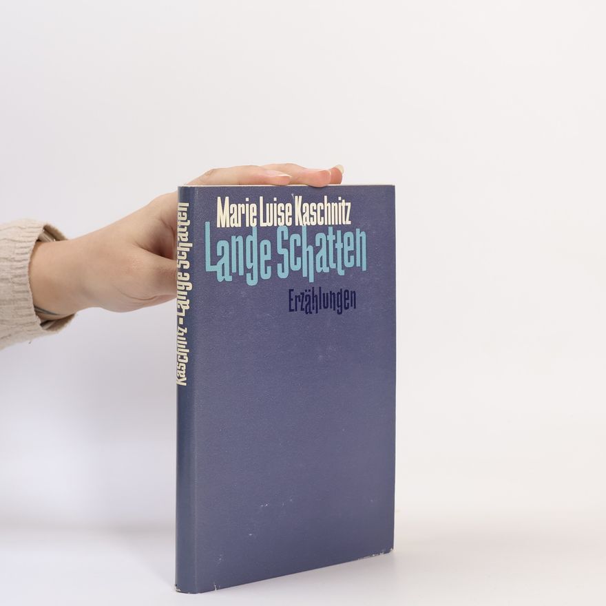 Marie Luise Kaschnitz Lange Schatten