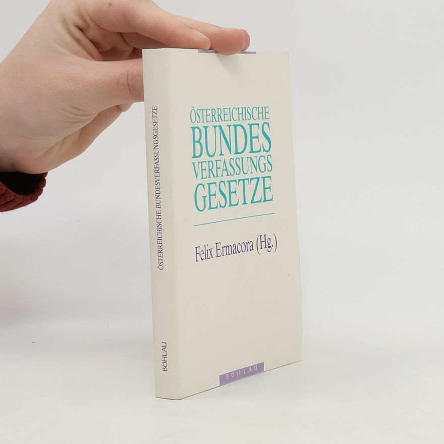 Felix Ermacora Österreichische Bundesverfassungsgesetze