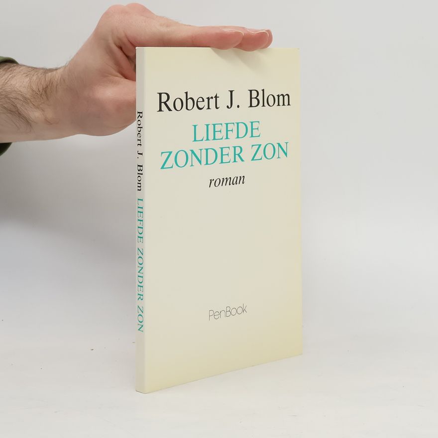 Robert Jan Blom Liefde zonder zon