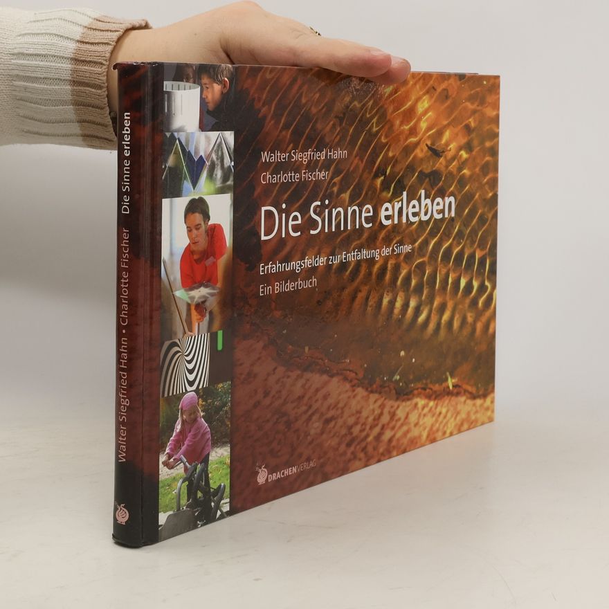 Walter Siegfried Hahn Die Sinne erleben