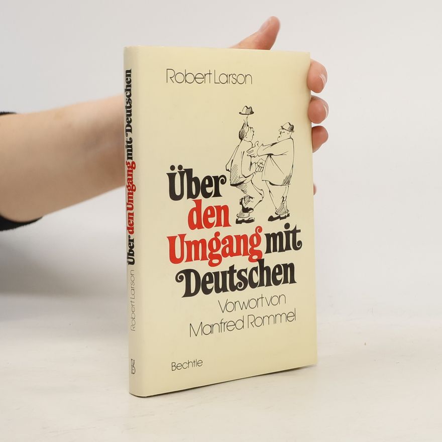 Robert Larson Über den Umgang mit Deutschen