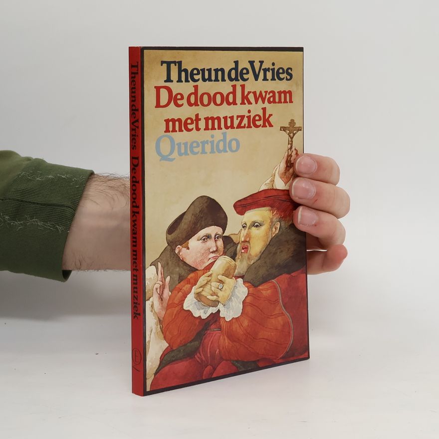 Theun de Vries De dood kwam met muziek (Dutch Edition)