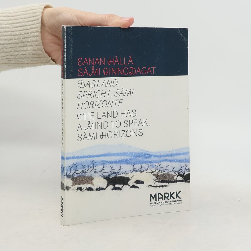 Anna-Sophie Laug Das Land spricht. Sámi Horizonte