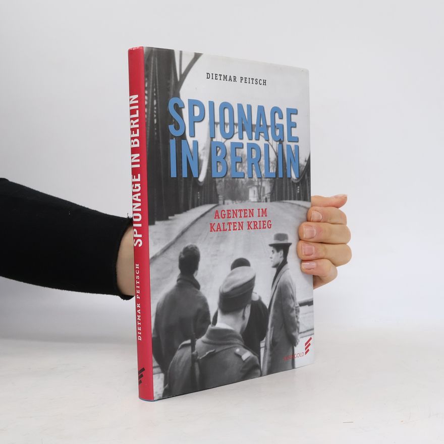 Dietmar Peitsch Spionage in Berlin
